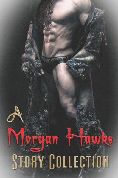 A Morgan Hawke Story Collection