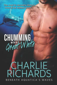 Title: Chumming with a Great White, Author: Charlie Richards