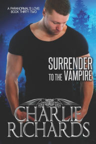 Title: Surrender to the Vampire, Author: Charlie Richards