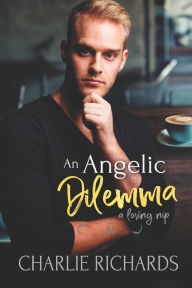 Title: An Angelic Dilemma, Author: Charlie Richards