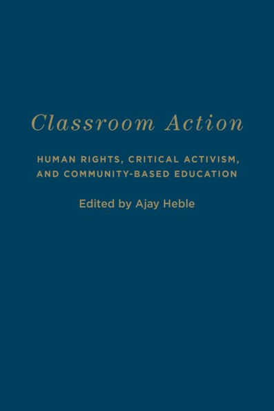 Classroom Action: Human Rights, Critical Activism, and Community-Based Education