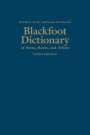 Blackfoot Dictionary of Stems, Roots, and Affixes: Third Edition