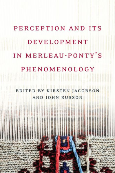 Perception and its Development Merleau-Ponty's Phenomenology