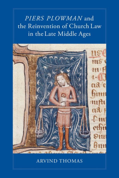 Piers Plowman and the Reinvention of Church Law Late Middle Ages