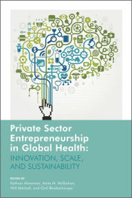 Title: Private Sector Entrepreneurship in Global Health: Innovation, Scale and Sustainability, Author: Kevin Davidson Quintet