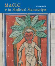 Title: Magic in Medieval Manuscripts, Author: Sophie Page