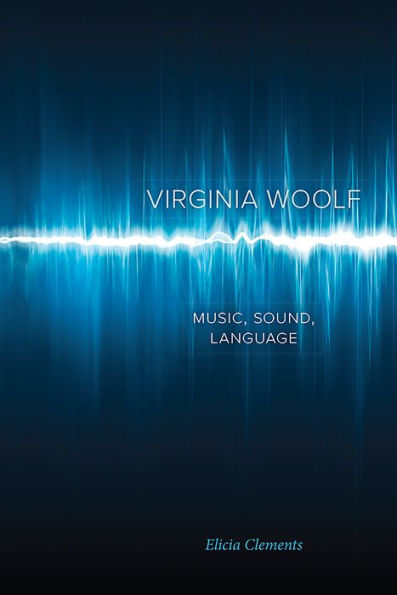 Virginia Woolf: Music, Sound, Language