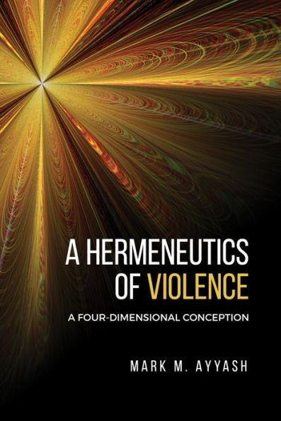 A Hermeneutics of Violence: Four-Dimensional Conception