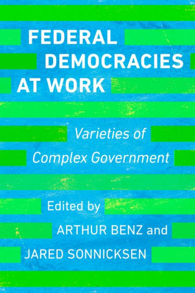 Federal Democracies at Work: Varieties of Complex Government