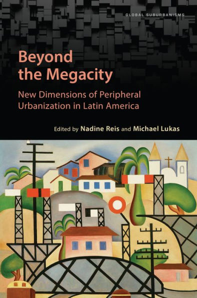 Beyond the Megacity: New Dimensions of Peripheral Urbanization Latin America