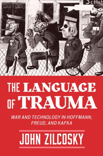 The Language of Trauma: War and Technology Hoffmann, Freud, Kafka