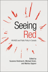 Title: Seeing Red: HIV/AIDS and Public Policy in Canada, Author: Suzanne Hindmarch