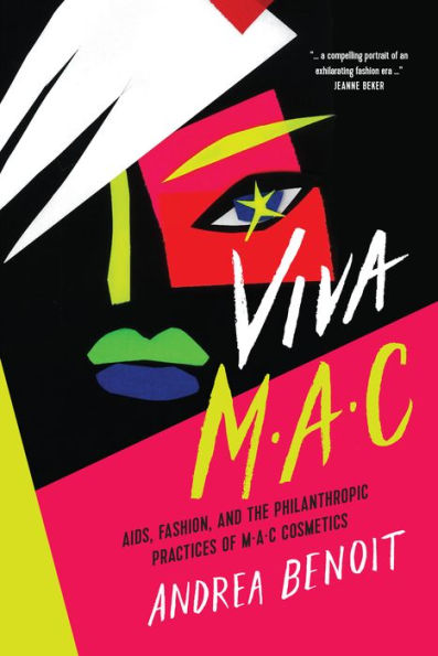 VIVA MAC: AIDS, Fashion, and the Philanthropic Practices of MAC Cosmetics