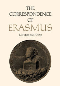 Title: The Correspondence of Erasmus: Letters 842 to 992, Volume 6, Author: Desiderius Erasmus