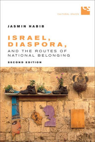 Title: Israel, Diaspora, and the Routes of National Belonging, Second Edition, Author: Jasmin Habib