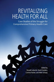 Title: Revitalizing Health for All: Case Studies of the Struggle for Comprehensive Primary Health Care, Author: International Development Research Centr