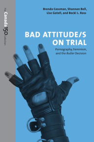 Title: Bad Attitude(s) on Trial: Pornography, Feminism, and the Butler Decision, Author: Shannon Bell