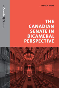 Title: The Canadian Senate in Bicameral Perspective, Author: David Smith