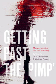 Title: Getting Past 'the Pimp': Management in the Sex Industry, Author: Chris Bruckert