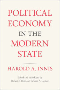 Title: Political Economy in the Modern State, Author: Harold A. Innis