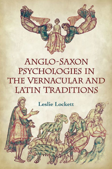 Anglo-Saxon Psychologies the Vernacular and Latin Traditions