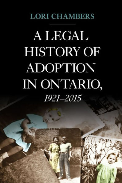 A Legal History of Adoption Ontario, 1921-2015