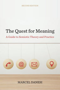 Text books pdf free download The Quest for Meaning: A Guide to Semiotic Theory and Practice, Second Edition