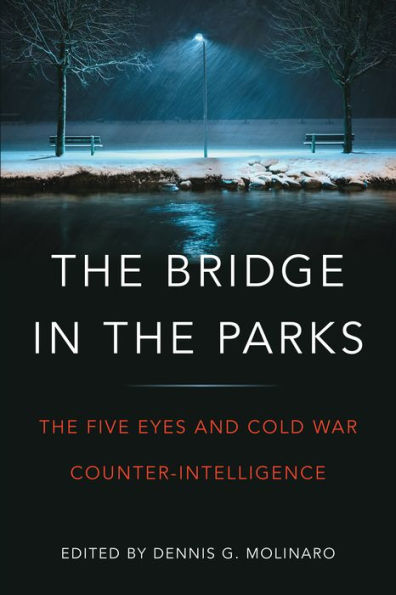 The Bridge Parks: Five Eyes and Cold War Counter-Intelligence