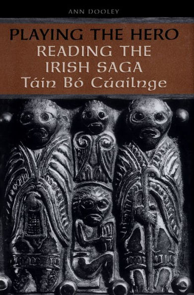 Playing the Hero: Reading the Tain Bo Cuailnge