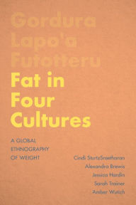 Book downloader free Fat in Four Cultures: A Global Ethnography of Weight CHM iBook PDF