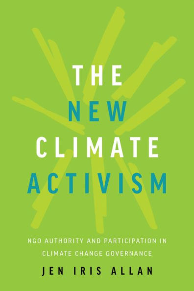 The New Climate Activism: NGO Authority and Participation Change Governance