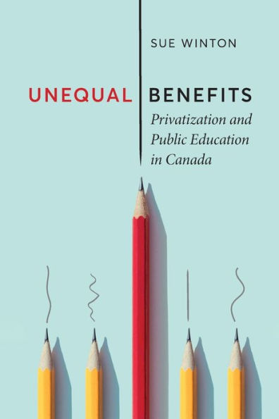 Unequal Benefits: Privatization and Public Education Canada