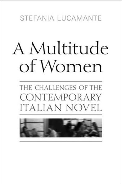 A Multitude of Women: the Challenges Contemporary Italian Novel