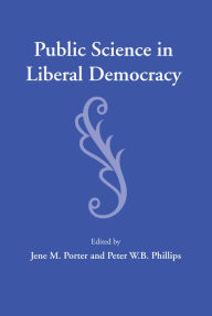 Title: Public Science in Liberal Democracy, Author: Jene Porter