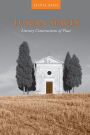 Tuscan Spaces: Literary Constructions of Space