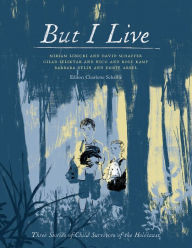Title: But I Live: Three Stories of Child Survivors of the Holocaust, Author: Charlotte Schalliï