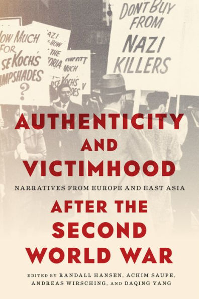 Authenticity and Victimhood after the Second World War: Narratives from Europe East Asia