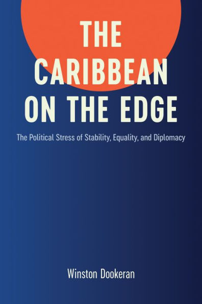 The Caribbean on Edge: Political Stress of Stability, Equality, and Diplomacy