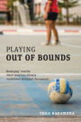 Playing Out of Bounds: 