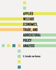 Title: Applied Welfare Economics, Trade, and Agricultural Policy Analysis, Author: G. Cornelis van Kooten