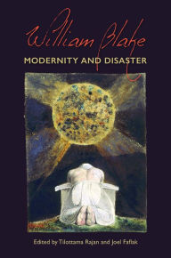 Title: William Blake: Modernity and Disaster, Author: Tilottama Rajan