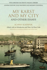 Title: My Karst and My City and Other Essays, Author: Scipio Slataper
