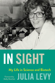 Title: In Sight: My Life in Science and Health Innovation, Author: Julia Levy