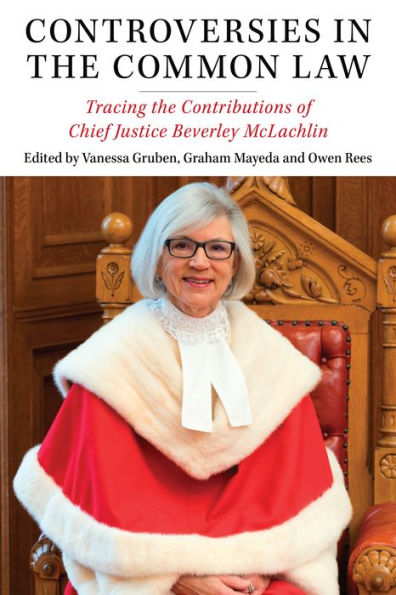 Controversies the Common Law: Tracing Contributions of Chief Justice Beverley McLachlin