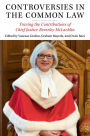 Controversies in the Common Law: Tracing the Contributions of Chief Justice Beverley McLachlin