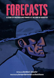 Title: Forecasts: A Story of Weather and Finance at the Edge of Disaster, Author: Caroline Schuster