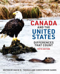 Title: Canada and the United States: Differences That Count, Fifth Edition, Author: Christopher Sands