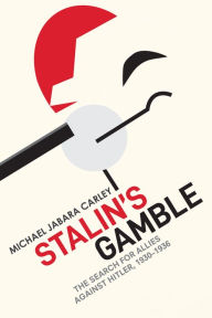 Electronics e book free download Stalin's Gamble: The Search for Allies against Hitler, 1930-1936 by Michael Jabara Carley English version