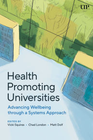 Download of free ebooks Health Promoting Universities: Advancing Well-Being through a Systems Approach by Vicki Squires, Chad London, Matt Dolf English version 9781487547882 PDB