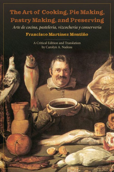 The Art of Cooking, Pie Making, Pastry and Preserving: Arte de cocina, pastelería, vizcochería y conservería